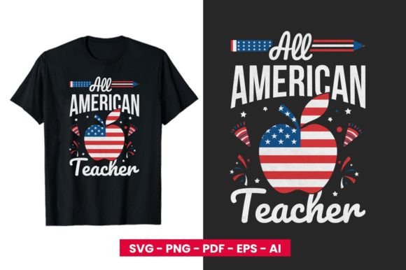 All American Teacher T-Shirt Design: Graphics & T-Shirt Designs