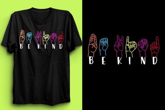 Be Kind Sign Language Shirt Design Graphics