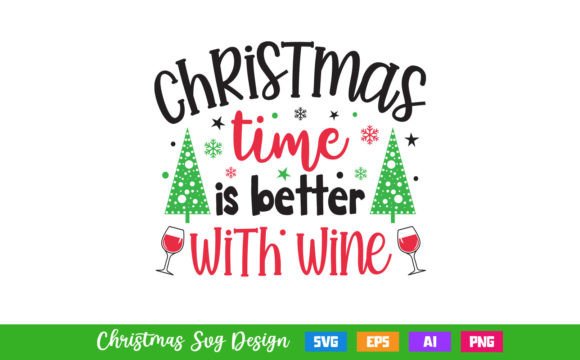 Christmas Time is Better with Wine Graphics