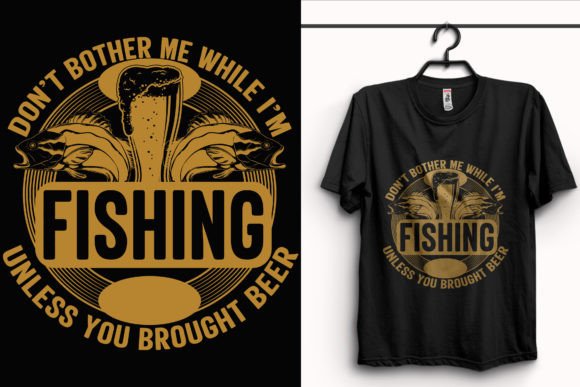 Don’t Bother Me Fishing Graphics for T-Shirt Designs