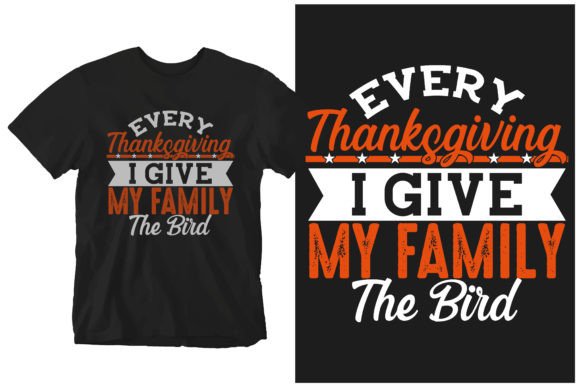 Every Thanksgiving I Give My Family the Graphics & T-Shirt Designs