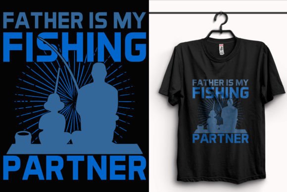 Father is My Fishing Graphics & T-Shirt Designs