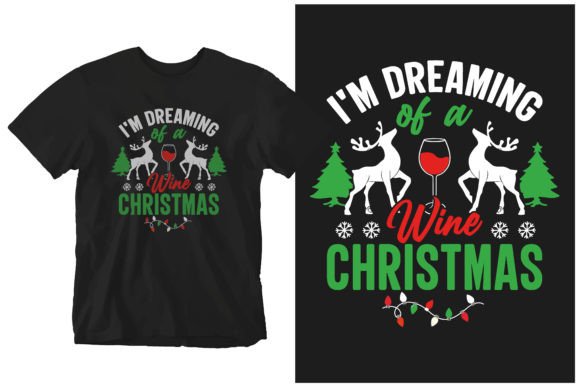 I’m Dreaming of a Wine Christmas Graphics & T-Shirt Designs