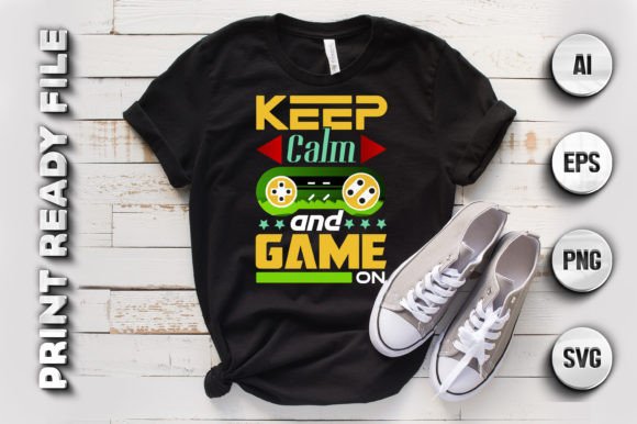 Keep Calm and Game On: Graphics & T-Shirt Designs