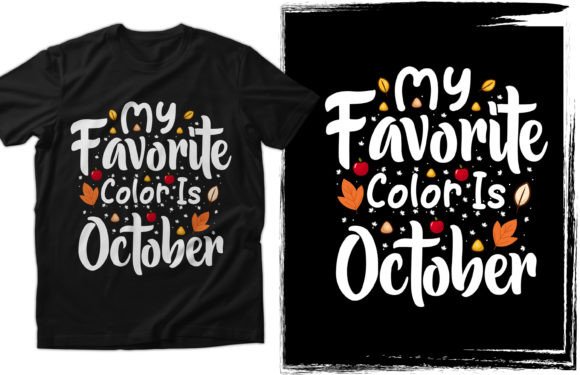 My Favorite Color is October T-Shirt Graphics