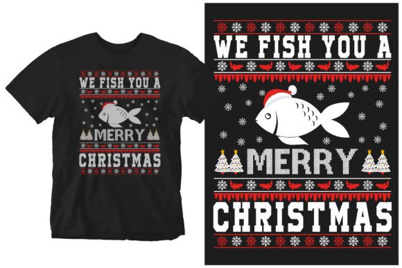 We Fish You a Merry Christmas Graphics & T-Shirt Designs
